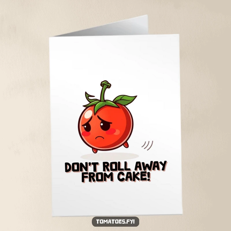 Funny Free Printable Birthday Card: Worried tomato character is rolling downhill with a panicked expression.