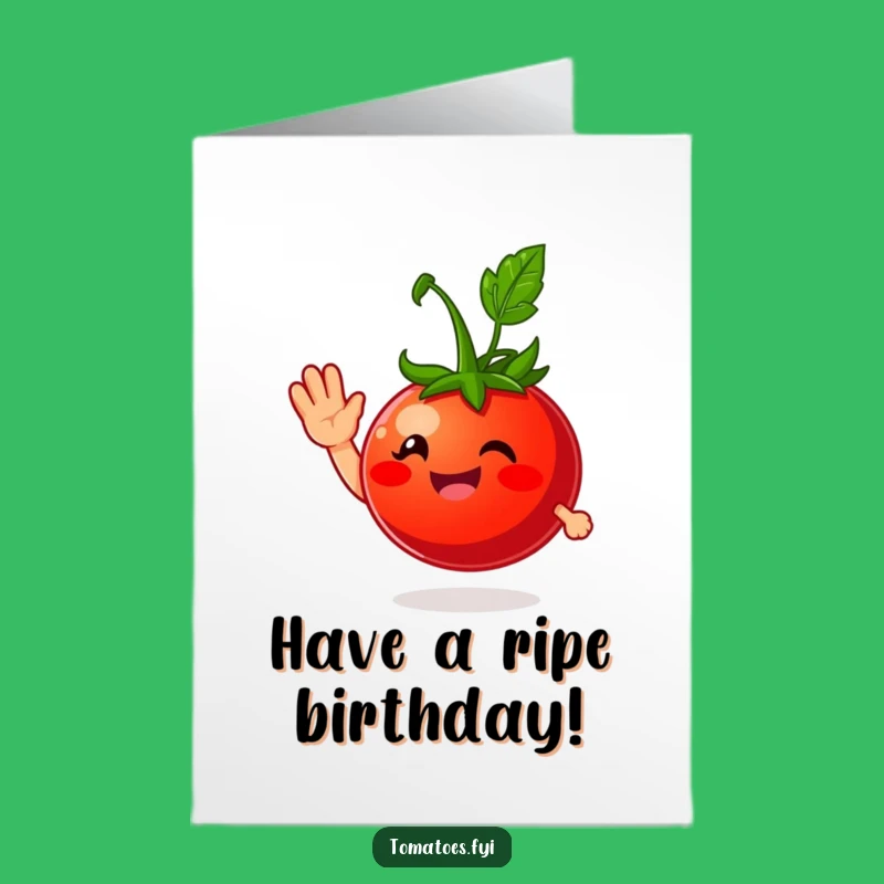 Free Printable Birthday Card: Tomato's Friendly Wave, Funny Downloadable Gift
